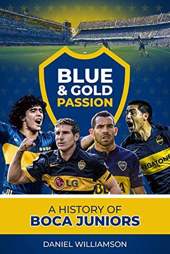 Libro:  Blue & Gold Passion: A History Of Boca Juniors