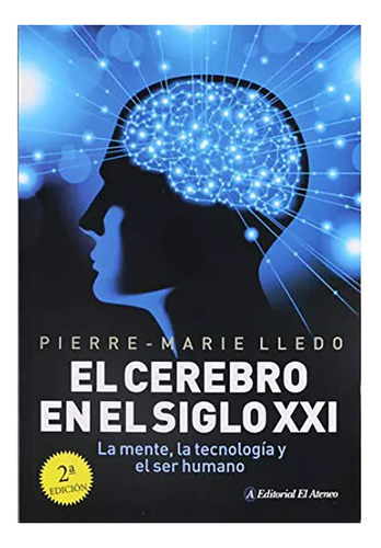 Cerebro En El Siglo Xxi El - Pierre Marie - El Ateneo - #l