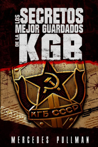 Libro: Los Secretos Mejor Guardados De La Kgb (spanish Editi