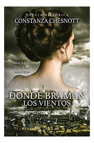 Libro: Donde Braman Los Vientos: Romance Histórico, Novela Y