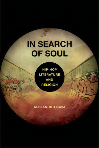 In Search Of Soul, De Alejandro Nava. Editorial University California Press, Tapa Blanda En Inglés