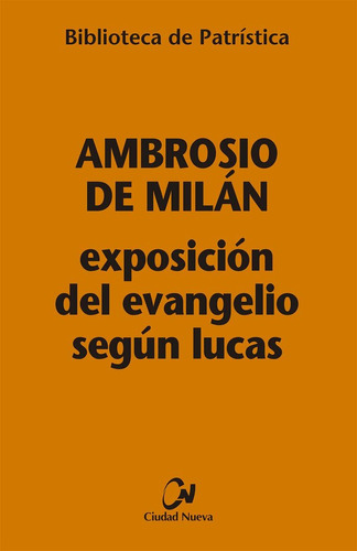 Libro Exposicion Del Evangelio Segun Lucas - Ambrosio De ...