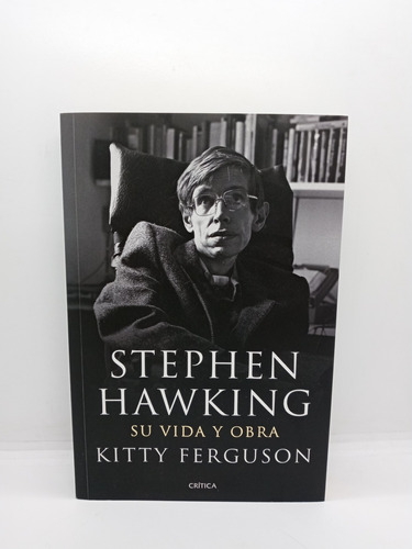 Stephen Hawking Su Vida Y Obra - Kitty Ferguson 