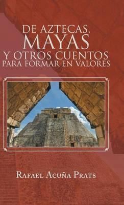 Libro De Aztecas, Mayas Y Otros Cuentos Para Formar En Va...