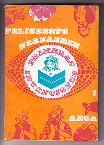 Felisberto Hernandez Primeras Invenciones Arca
