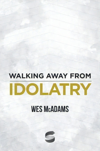 Walking Away From Idolatry, De Wes Mcadams. Editorial Start2finish Books, Tapa Blanda En Inglés