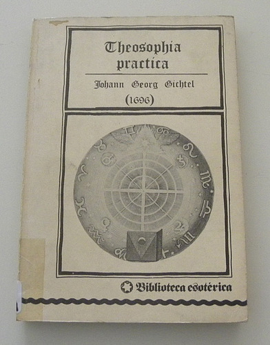 Theosophía Práctica - Johann Georg Gichtel (1696)