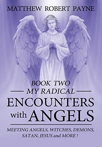 My Radical Encounters With Angels