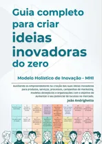 Comprar Guia Completo Para Criar Ideias Inovadoras Do Zero...