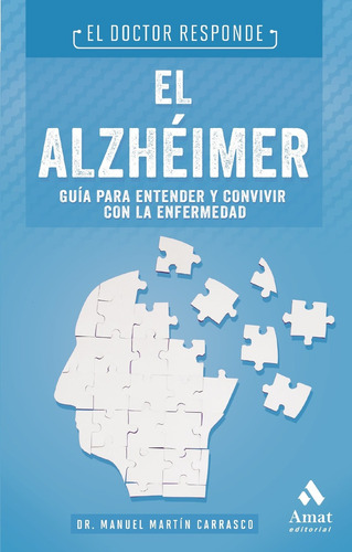 El Alzheimer - Guia Para Entender Y Convivir Con La Enfermed