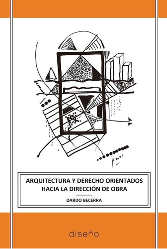 Arquitectura Y Derecho Orientados Hacia La Direccion De Obra