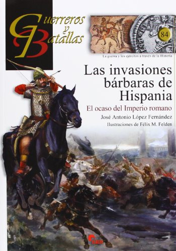 Las Invasiones Bárbaras De Hispania : El Ocaso Del Imperio R