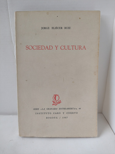 Sociedad Y Cultura / Jorge Eliécer Ruíz