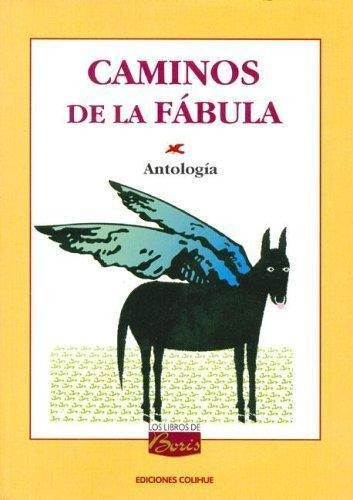 Caminos De La Fabula, Los. Antologia