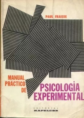 Paul Fraisse: Manual Práctico De Psicologia Experimental