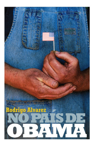 No País De Obama, De Rodrigo Alvarez. Editora Nova Fronteira Em Português