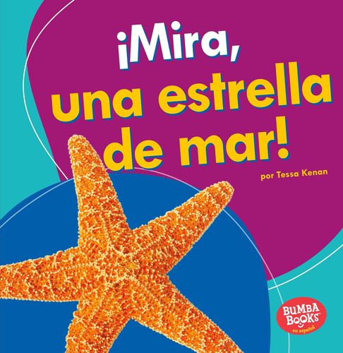 Libro: ¡mira, Una Estrella De Mar! (look, A Starfish!) (bumb