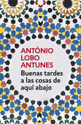 Buenas Tardes A Las Cosas De Aqui Abajo Dbbs - Lobo Antun...