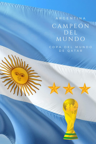 Libro: Argentina Campeón Del Mundo Copa Del Mundo De Qatar (