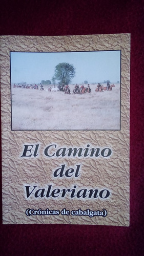 Crónica De Cabalgata. El Camino Del Valeriano