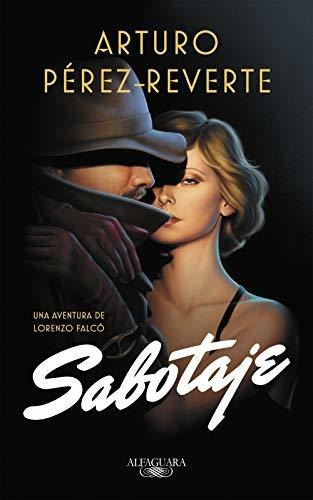 Sabotaje ( Serie Falcó ), De Pérez-reverte, Arturo. Editorial Alfaguara, Tapa Tapa Dura En Español