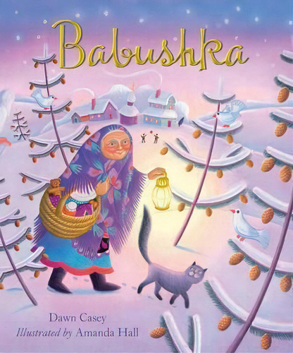 Babushka : A Christmas Tale, De Dawn Casey. Editorial Good Books, Tapa Dura En Inglés