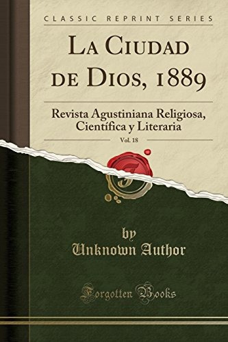 La Ciudad De Dios, 1889, Vol 18 Revista Agustiniana Religios