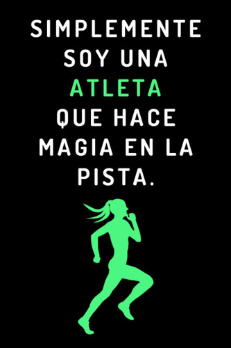 Libro: Simplemente Soy Una Atleta Que Hace Magia En La Pista