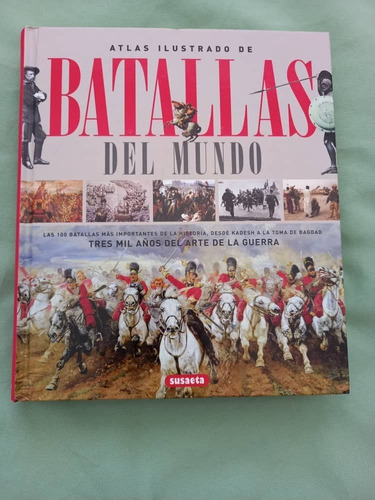 Atlas Ilustrado De Batallas Del Mundo - Tres Mil Años Guerra