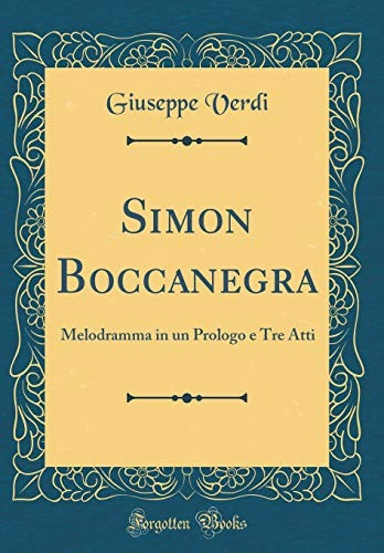 Simon Boccanegra Melodramma In Un Prologo E Tre Atti (classi