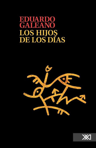 Los Hijos De Los D As - Galeano Eduardo