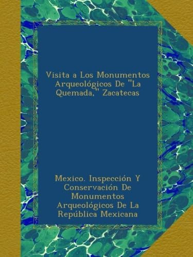 Libro: Visita A Los Monumentos Arqueológicos De  La Quemada,