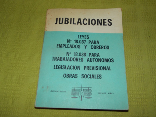 Jubilaciones Leyes 18037 Y 18038 Argentina - Bregna