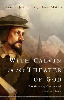 Libro With Calvin In The Theater Of God : The Glory Of Ch...