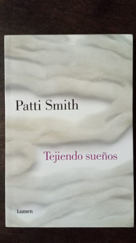 Tejiendo Sueños - Patti Smith - Lumen