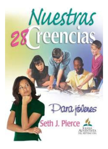 Libro Nuestras 28 Creencias Para Jóvenes Seth J. Pierce 