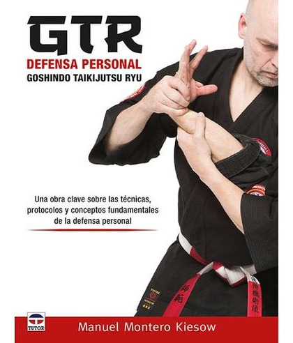 Libro Gtr Defensa Personal Goshindo Taikijutsu Ryu