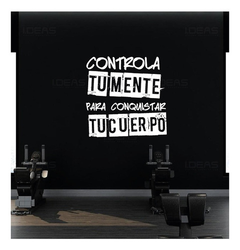 Vinil Decorativo Frase Gimnasio Controla Tu Mente Sticker