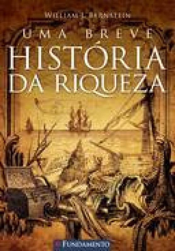 Breve Historia Da Riqueza, Uma