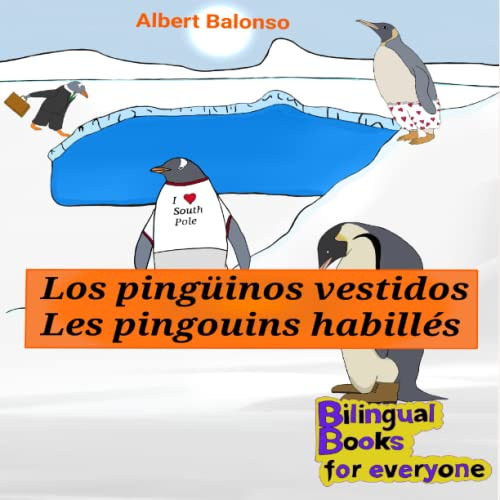 Los Pingüinos Vestidos - Les Pongouines Habilles: Libro Bili