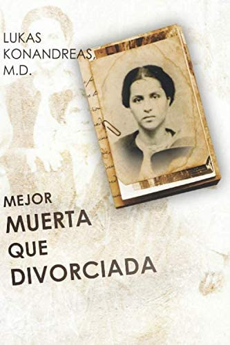 Libro: Mejor Muerta Que Divorciada: Los Juicios De Panayota