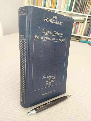 El Gran Galeoto En El Puño De La Espada José Echegaray Ed. H