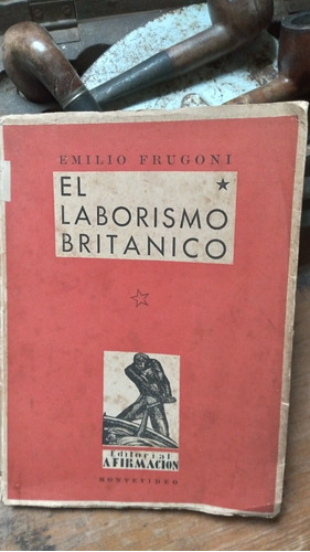 El Laborismo Británico / Emilio Frugoni 1941