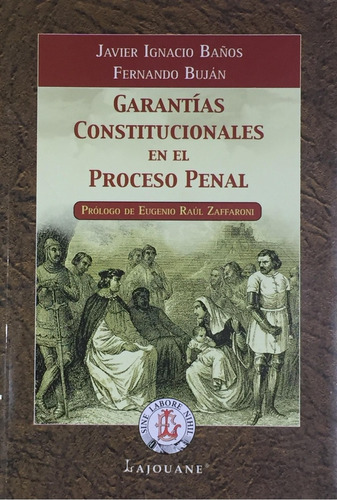 Garantias Constitucionales En El Proceso Penal - Baños, Buja