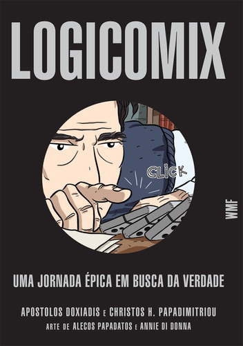 Logicomix: Uma jornada épica em busca da verdade, de Doxiadis, Apostolos. Editora Wmf Martins Fontes Ltda, capa mole em português, 2010