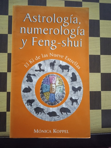 Astrología, Numerología Y Feng Shui-monica Koppel