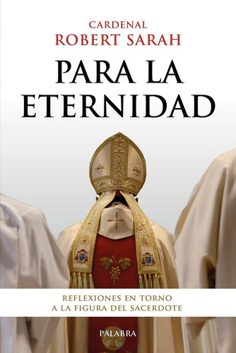 Libro Para La Eternidad - Cardenal Robert Sarah