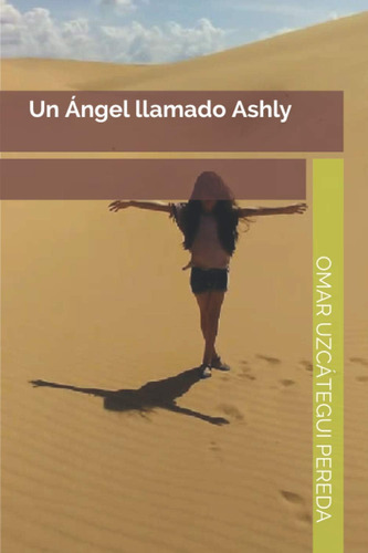 Libro: Un Ángel Llamado Ashly (spanish Edition)