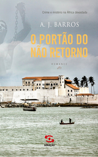 O Portão Do Não Retorno, De A.j. Barros. Editora Geração Editorial, Capa Mole Em Português, 2014