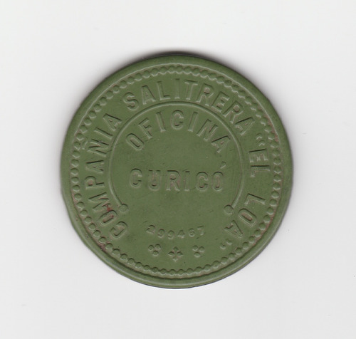 Ficha Chile $1 Cía Salitrera El Loa Of. Curicó 1906-07 Vf/xf
